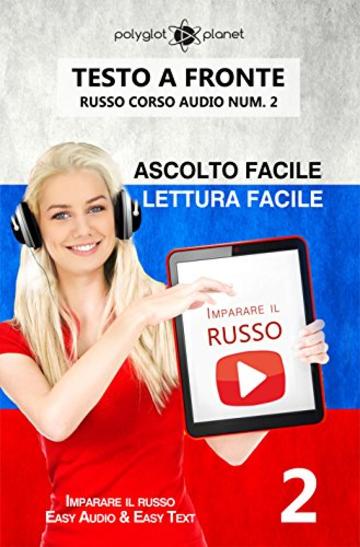 Imparare il russo - Lettura facile | Ascolto facile | Testo a fronte: Russo corso audio num. 2 (Imparare il russo | Easy Audio | Easy Reader)